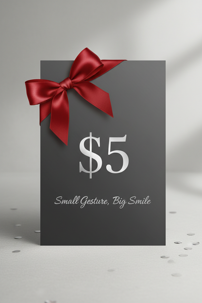 $5 Gift Card - Small Gesture, Big Smile